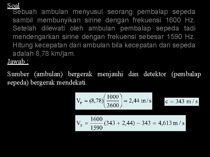 Soal Sebuah ambulan menyusul seorang pembalap sepeda sambil membunyikan sirine dengan frekuensi 1600 Hz.