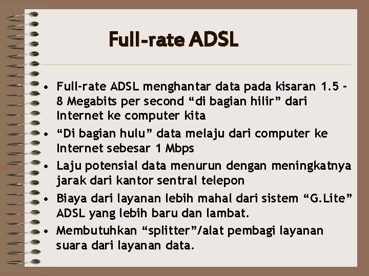 Full-rate ADSL • Full-rate ADSL menghantar data pada kisaran 1. 5 8 Megabits per