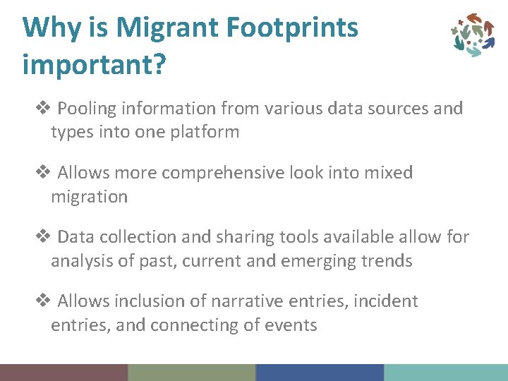 Why is Migrant Footprints important? v Pooling information from various data sources and types