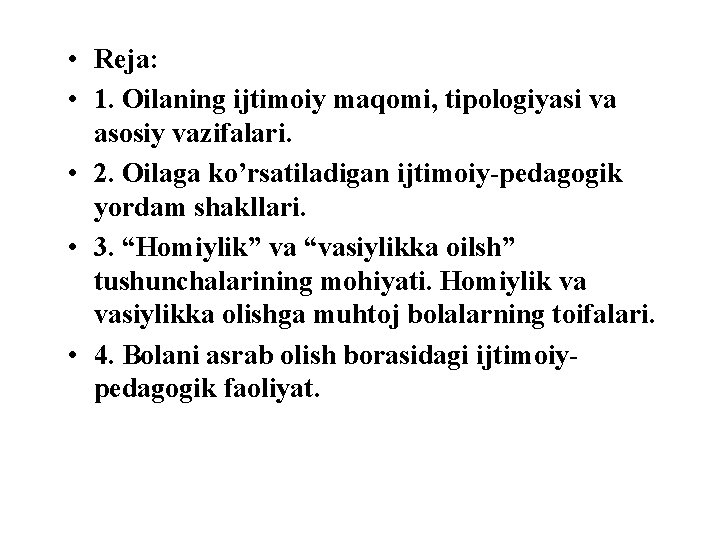  • Reja: • 1. Oilaning ijtimoiy maqomi, tipologiyasi va asosiy vazifalari. • 2.