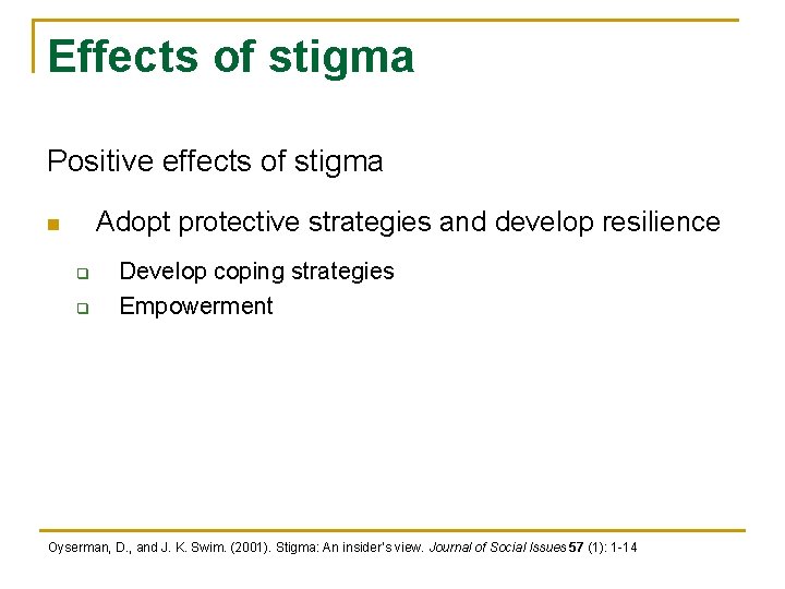 Effects of stigma Positive effects of stigma Adopt protective strategies and develop resilience n