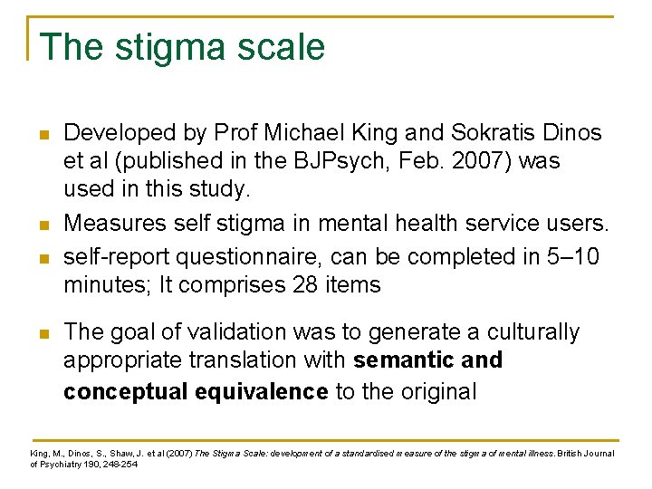 The stigma scale n n Developed by Prof Michael King and Sokratis Dinos et