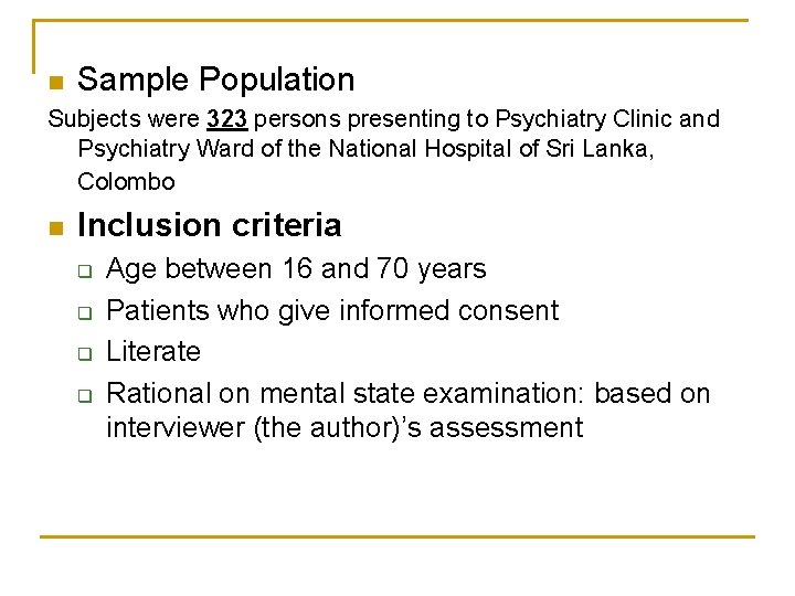n Sample Population Subjects were 323 persons presenting to Psychiatry Clinic and Psychiatry Ward