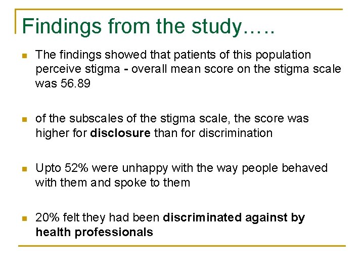 Findings from the study…. . n The findings showed that patients of this population