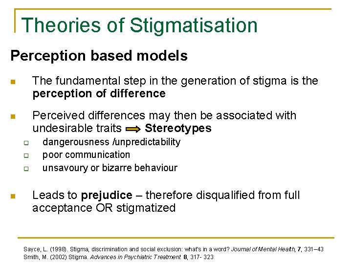 Theories of Stigmatisation Perception based models n The fundamental step in the generation of