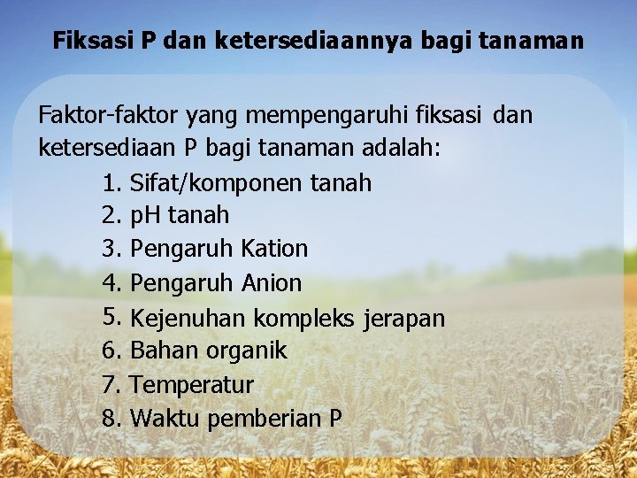 Fiksasi P dan ketersediaannya bagi tanaman Faktor-faktor yang mempengaruhi fiksasi dan ketersediaan P bagi