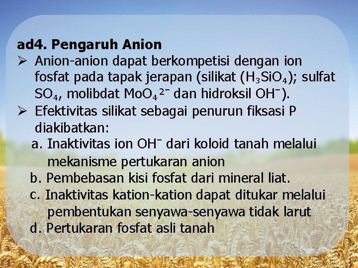 ad 4. Pengaruh Anion-anion dapat berkompetisi dengan ion fosfat pada tapak jerapan (silikat (H₃Si.