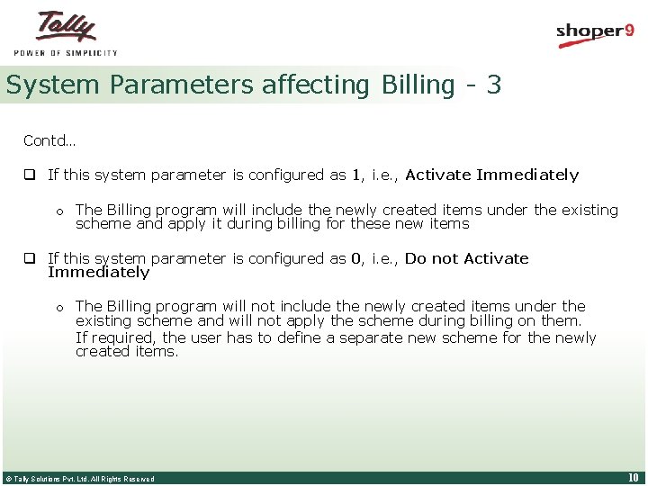 System Parameters affecting Billing - 3 Contd… q If this system parameter is configured