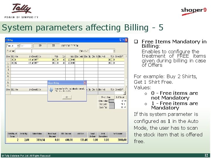 System parameters affecting Billing - 5 q Free Items Mandatory in Billing: Enables to