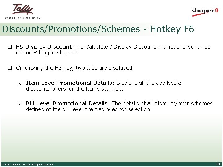 Discounts/Promotions/Schemes - Hotkey F 6 q F 6 -Display Discount - To Calculate /