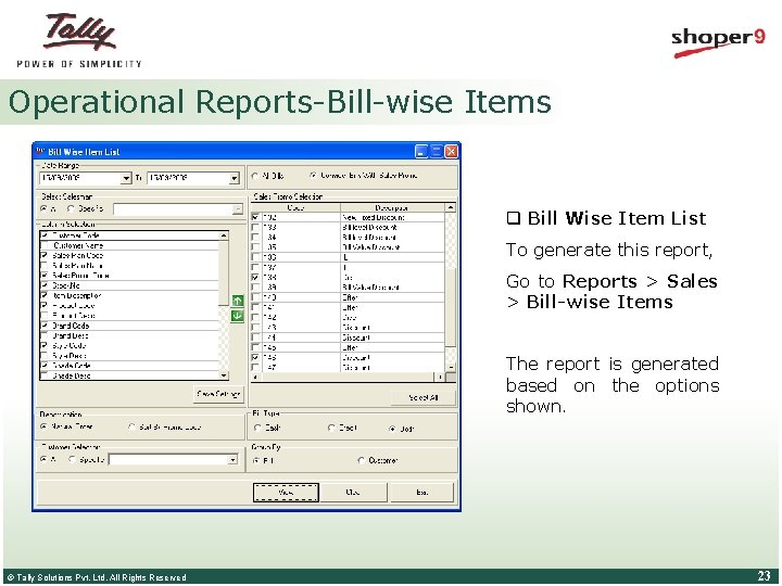 Operational Reports-Bill-wise Items q Bill Wise Item List To generate this report, Go to