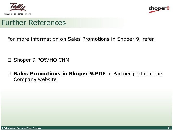 Further References For more information on Sales Promotions in Shoper 9, refer: q Shoper