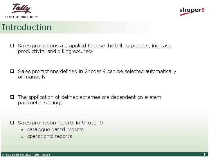 Introduction q Sales promotions are applied to ease the billing process, increase productivity and