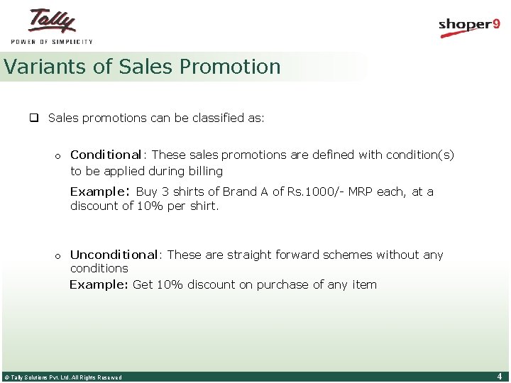 Variants of Sales Promotion q Sales promotions can be classified as: o Conditional: These