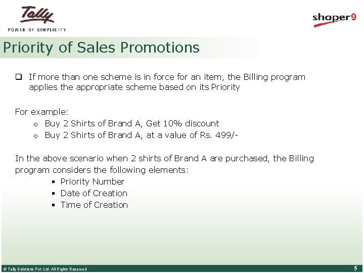 Priority of Sales Promotions q If more than one scheme is in force for