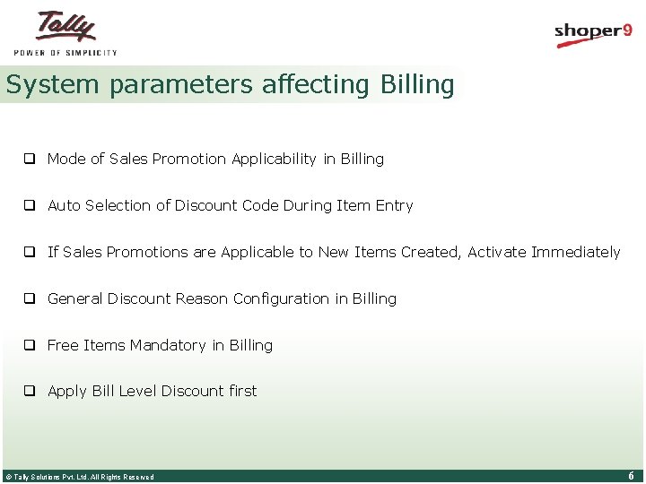 System parameters affecting Billing q Mode of Sales Promotion Applicability in Billing q Auto