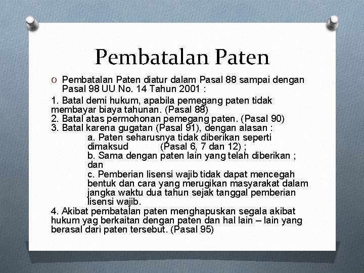 Pembatalan Paten O Pembatalan Paten diatur dalam Pasal 88 sampai dengan Pasal 98 UU