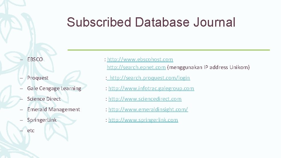 Subscribed Database Journal – EBSCO : http: //www. ebscohost. com http: //search. epnet. com