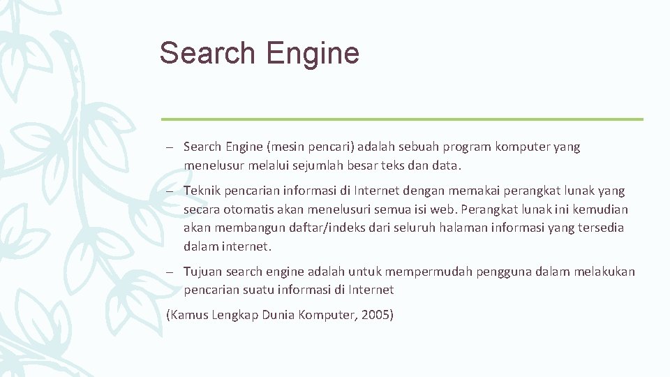 Search Engine – Search Engine (mesin pencari) adalah sebuah program komputer yang menelusur melalui