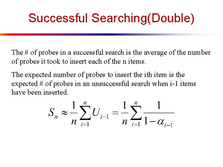 Successful Searching(Double) The # of probes in a successful search is the average of