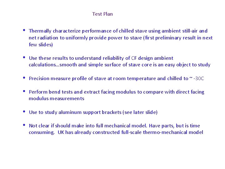 Test Plan • Thermally characterize performance of chilled stave using ambient still-air and net