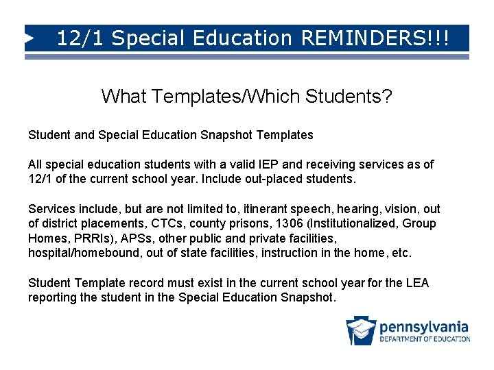 12/1 Special Education REMINDERS!!! What Templates/Which Students? Student and Special Education Snapshot Templates All
