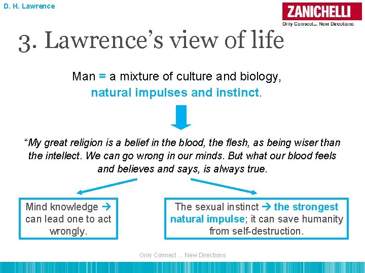 D. H. Lawrence 3. Lawrence’s view of life Man = a mixture of culture