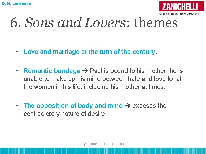 D. H. Lawrence 6. Sons and Lovers: themes • Love and marriage at the