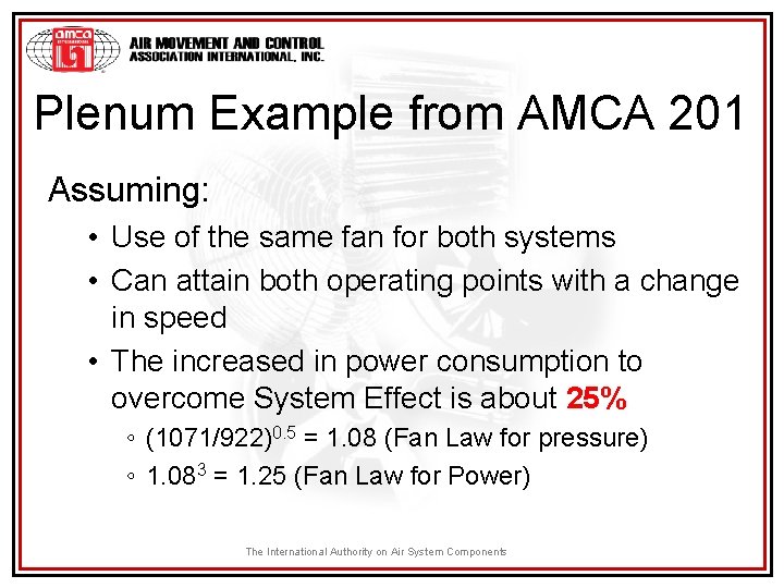 Plenum Example from AMCA 201 Assuming: • Use of the same fan for both