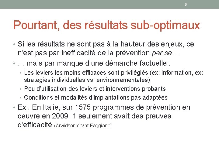 6 Pourtant, des résultats sub-optimaux • Si les résultats ne sont pas à la