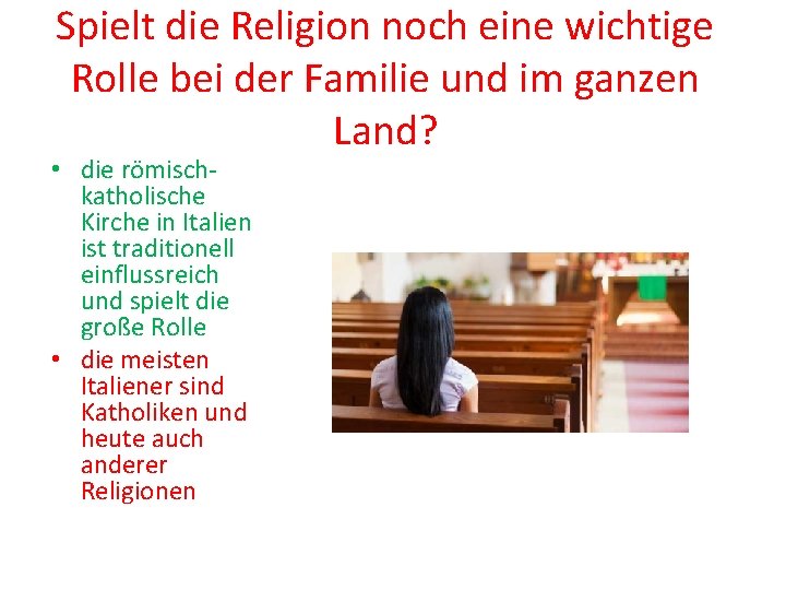 Spielt die Religion noch eine wichtige Rolle bei der Familie und im ganzen Land?