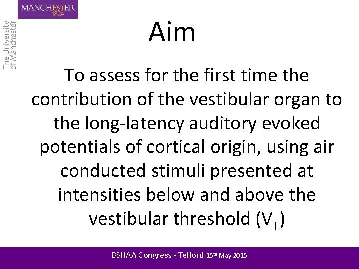 Aim To assess for the first time the contribution of the vestibular organ to