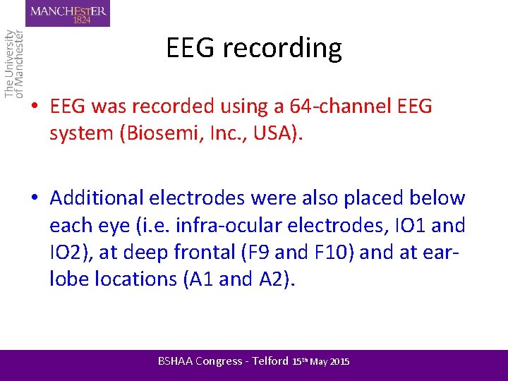 EEG recording • EEG was recorded using a 64 -channel EEG system (Biosemi, Inc.