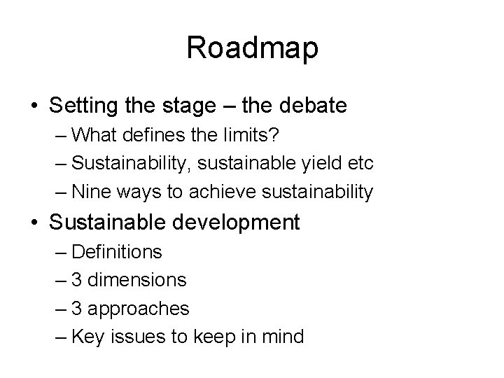 Roadmap • Setting the stage – the debate – What defines the limits? –