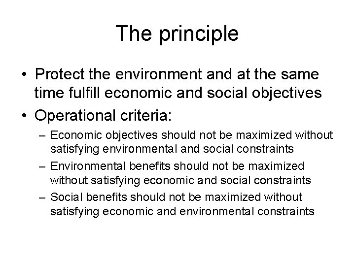 The principle • Protect the environment and at the same time fulfill economic and