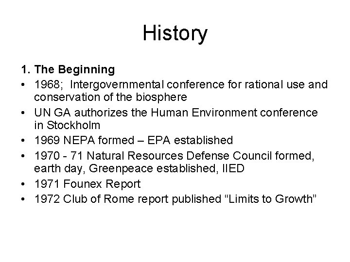 History 1. The Beginning • 1968; Intergovernmental conference for rational use and conservation of