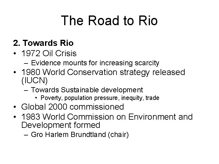 The Road to Rio 2. Towards Rio • 1972 Oil Crisis – Evidence mounts