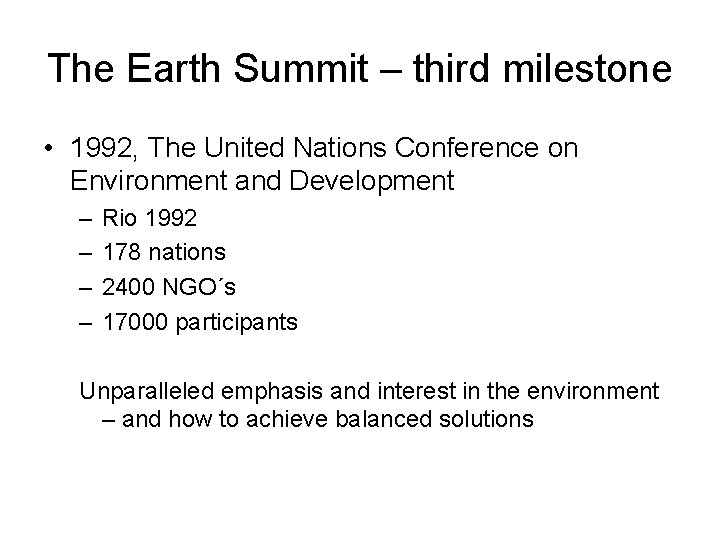 The Earth Summit – third milestone • 1992, The United Nations Conference on Environment