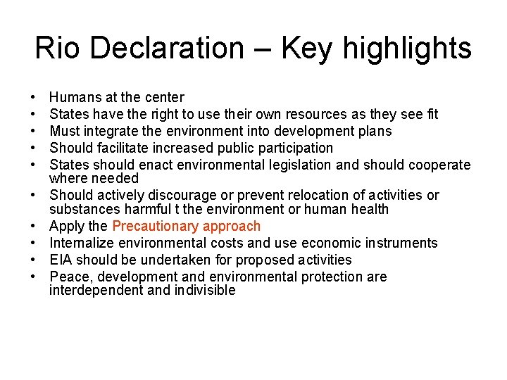 Rio Declaration – Key highlights • • • Humans at the center States have