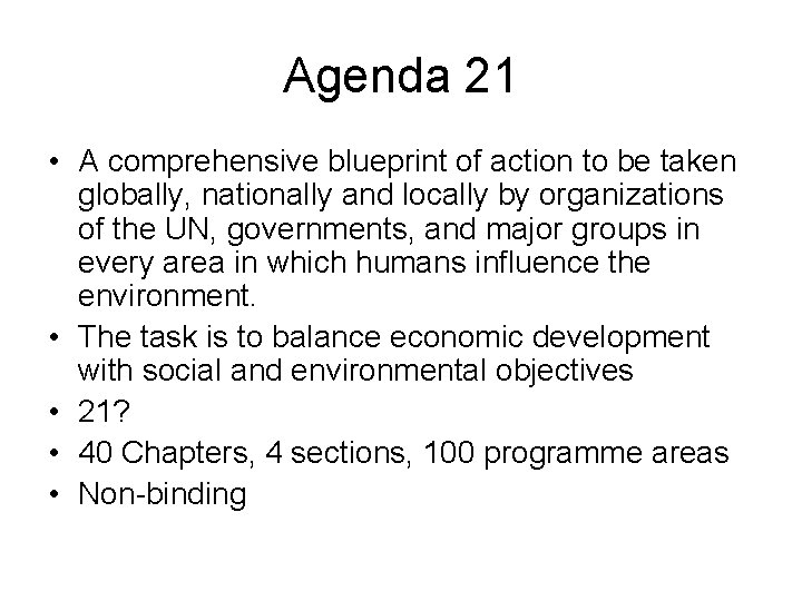 Agenda 21 • A comprehensive blueprint of action to be taken globally, nationally and