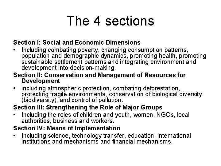 The 4 sections Section I: Social and Economic Dimensions • Including combating poverty, changing