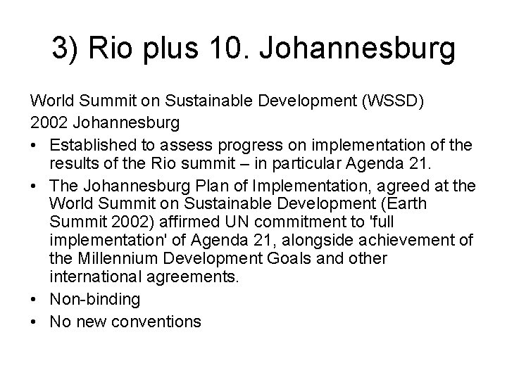 3) Rio plus 10. Johannesburg World Summit on Sustainable Development (WSSD) 2002 Johannesburg •
