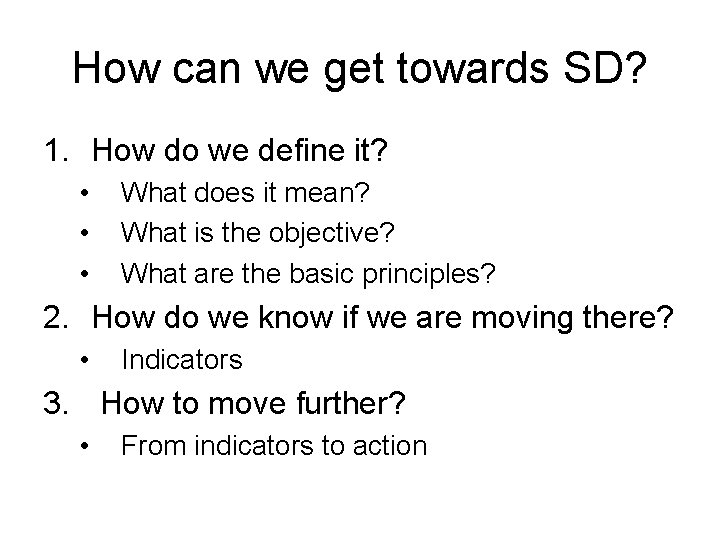 How can we get towards SD? 1. How do we define it? • •