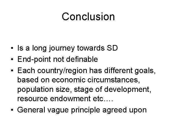 Conclusion • Is a long journey towards SD • End-point not definable • Each