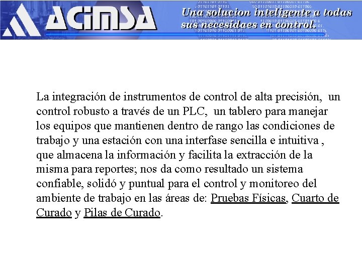 La integración de instrumentos de control de alta precisión, un control robusto a través