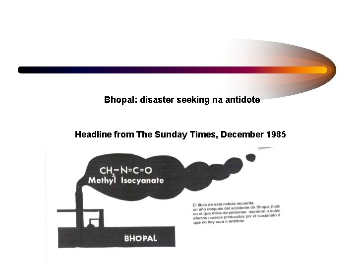 Bhopal: disaster seeking na antidote Headline from The Sunday Times, December 1985 