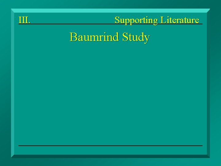 III. Supporting Literature Baumrind Study Disciplinary Spanking 
