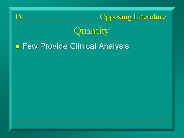 IV. Opposing Literature Quantity n Few Provide Clinical Analysis Disciplinary Spanking 