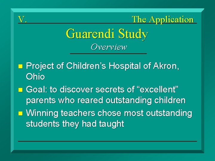 V. The Application Guarendi Study Overview Project of Children’s Hospital of Akron, Ohio n