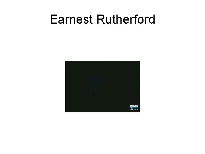 Earnest Rutherford 